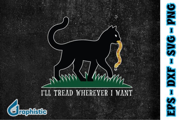 Funny Cat I ll Tread Wherever I Want SVG Review