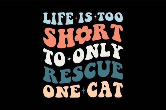 Life is Too Short to Only Rescue One Cat